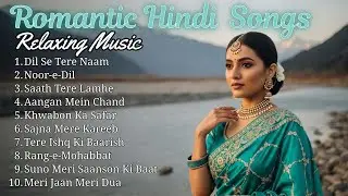 Romantic Indian Chill Mix 🌺 | Relaxing Background Love Songs