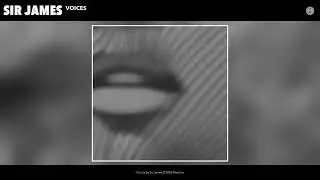Sir James - Voices (Official Audio)