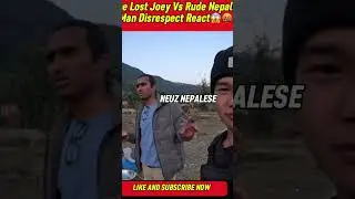 The Lost Joey Vs Rude Nepali Man Disrespect React Controversy😱🤬# #thelostjoeydisrespect