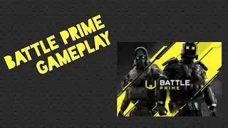 First Look @Battle Prime