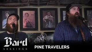 Pine Travelers | Hiraeth || Bard Sessions