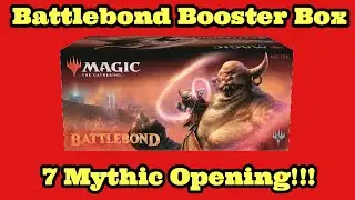 Battlebond Booster Box Opening! 7 Mythic Box Back to Back!!!