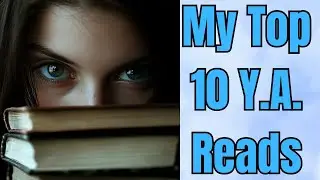 My Top 10 Y.A. Reads. Young Adult Books I actually Like