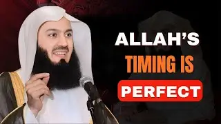 It Will Come When Allah Knows You&rsquo;re Ready &mdash; Trust His Perfect Timing | Mufti Menk