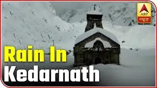 Snowfall, Rain In Kedarnath, Rudra Prayag Create Problems For Locals  | ABP News