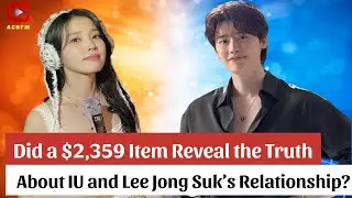 Did a $2,359 Item Reveal the Truth About IU and Lee Jong Suk’s Relationship? - ACNFM News