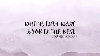 Which Ruth Ware Books is the Best?