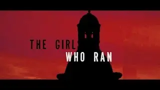 The Girl Who Ran - A Short Film 4K