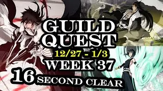 Guild Quest Build for 12/27 - 1/3 (Week 37: Arrancar Melee) - 16 Second Clear Time