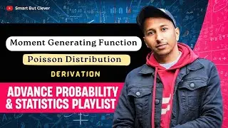 Moment Generating Function (MGF) of Poisson Distribution | Derivation of Mean & Variance of Poisson