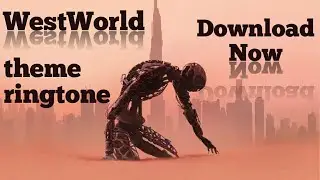 WestWorld Theme Ringtone Download Now