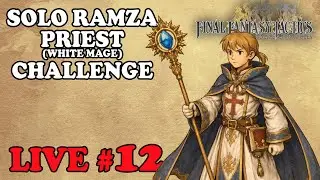 Solo Ramza Priest LIVE 12 - Final Fantasy Tactics Ivalice Chronicles