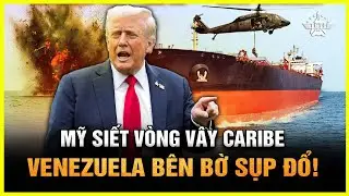 Điều Đặc Biệt Bên Trong Cuộc Phong Tỏa Kỳ Lạ Khiến Venezuela Không Thể Phản Kháng!