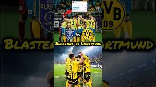 Blasters vs Dortmund 💀🔥| Kerala blasters | Kerala blasters news | kbfc | kbfc news| #shorts