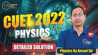 CUET 2022 Physics | Complete Question Paper Solution | Part 1 | Ansari Sir