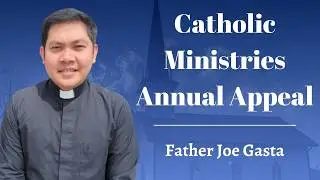 Catholic Ministries Annual Appeal [Fr. Joe Gasta]