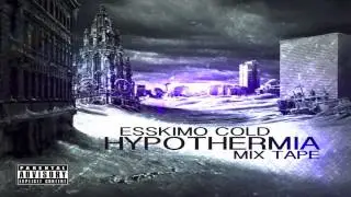Esskimo Cold - Too Long (Prod. By Serious Beats) [Hypothermia Mixtape]