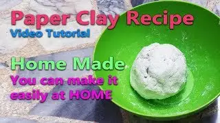 Diy Paper Clay recipe - Air Dry Clay - No Cracking