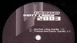 Tim Mason - Don't Laugh 2003 (Transfuse Hard Trancin' Club Mix) (2003)