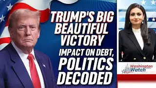 Trump's Big Beautiful Victory: House Passes Key Bill | India, U.S. Interim Trade Pact Likely