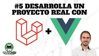 #5 Desarrollando un Proyecto Real con Laravel y Vue: Paso a Paso | GOGODEV