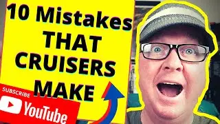 10 INSANE Mistakes That Cruisers Make (YOU'LL REGRET)