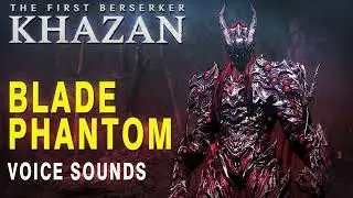 The First Berserker: Khazan - Blade Phantom Voice Lines & Efforts