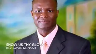SHOW US THY GLORY - Rev. David Mensah
