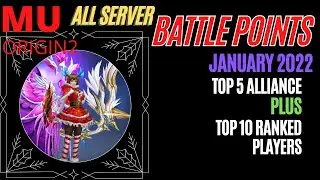 MU Origin2 ALL Server BATTLE POINTS Top 5 Alliance PLUS Top 10 Ranked Players JANUARY 2022