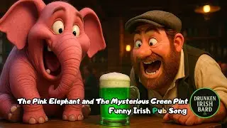 The Pink Elephant and the Mysterious Green Pint &ndash; A Hilarious Irish Pub Song