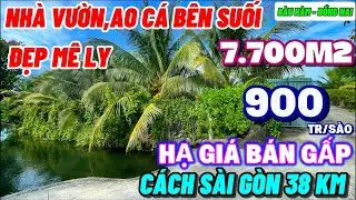 Nhà đất đồng nai, Hạ giá bán gấp nhà vườn trái vây xum xuê , ao cá đẹp bên suối trong vắt thích mê