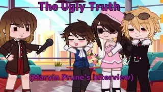 The Ugly Truth!!! Marvin Prune's interview!!! Gacha!!! CATCF!! (6/8)