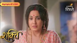 Shakti | Preeto Brings the Mysterious Man Home | Highlights Ep - 236 | Colors Rishtey