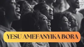 Yesu Amefanyika Bora | Swahili Worship Song | Prayer & Devotion