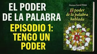 El Poder de la Palabra - Episodio 1: Conozco un Poder