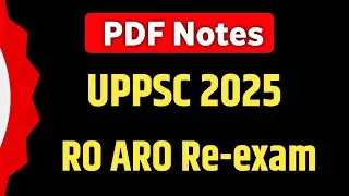 UPPSC 2025/RO ARO Re-exam 2025 PDF notes