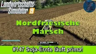 LS19 | Nordfriesische Marsch mit Courseplay #147 - Soja-Ernte l&auml;uft prima!