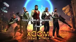TSG Presents: XCOM - Enemy Within #1