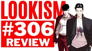 Lookism Chapter #306 Review | Supreme Webtoons