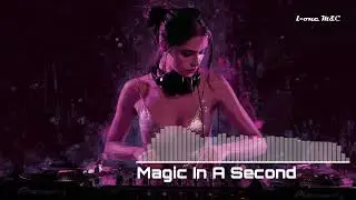 Magic In A Second | Synthwave • Chill House • Energy | New Track • 2026 Music Exclusivity