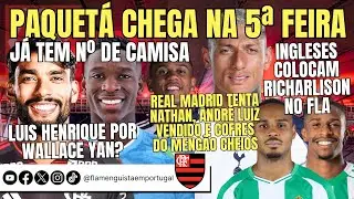 PAQUETÁ NA 5ª E JÁ TEM Nº | LUIS HENRIQUE X WALLACE YAN? | RICHARLISON NO FLA? | NATHAN E ANDRÉ LUIZ