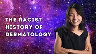 The Racial History of Dermatology with Professor Thuy Linh Tu