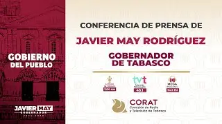 Conferencia de Prensa de Javier May Rodríguez, Gobernador de Tabasco.