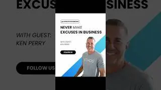 Never Make Excuses in Business | Ken Perry on The Way with Dino Katsiametis