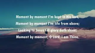 Moment by Moment