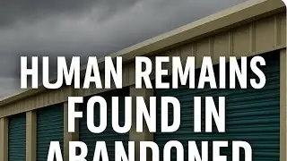 Omg Human Remains Found In Abandoned Storage Unit In Oregon