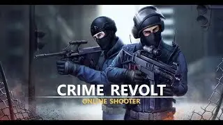 Crime Revolt - Online Shooter Gameplay