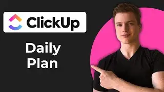 Как создать ежедневный рабочий план в ClickUp (полное руководство)