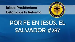 287 Por fe en Jesús, el Salvador (Cantado)