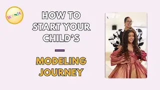 How to Start Your Child&rsquo;s Modeling Journey | Parent Guide